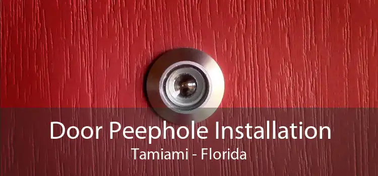 Door Peephole Installation Tamiami - Florida