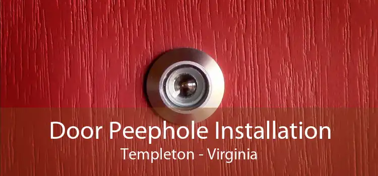 Door Peephole Installation Templeton - Virginia
