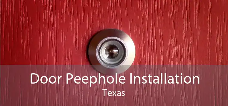Door Peephole Installation Texas