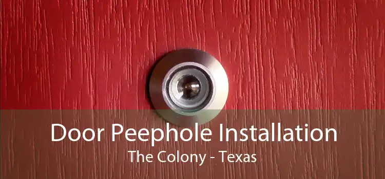 Door Peephole Installation The Colony - Texas