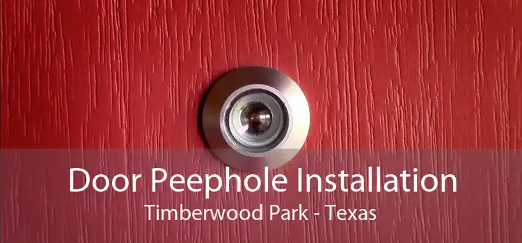 Door Peephole Installation Timberwood Park - Texas