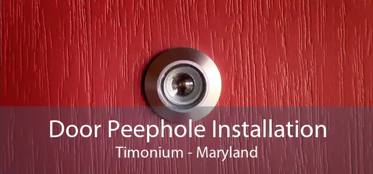Door Peephole Installation Timonium - Maryland