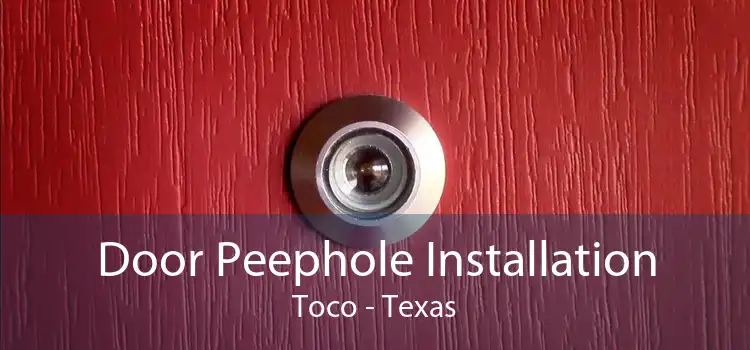 Door Peephole Installation Toco - Texas