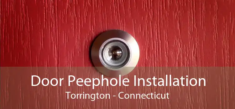 Door Peephole Installation Torrington - Connecticut
