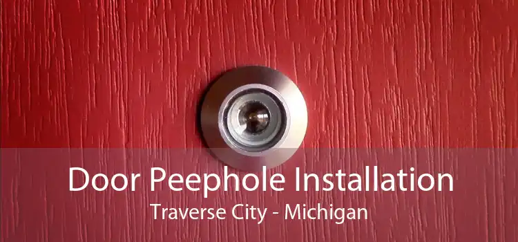 Door Peephole Installation Traverse City - Michigan