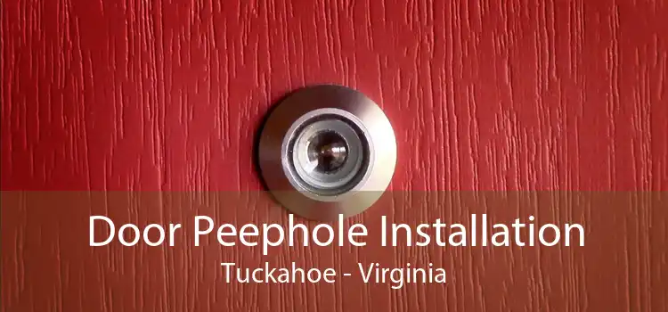 Door Peephole Installation Tuckahoe - Virginia