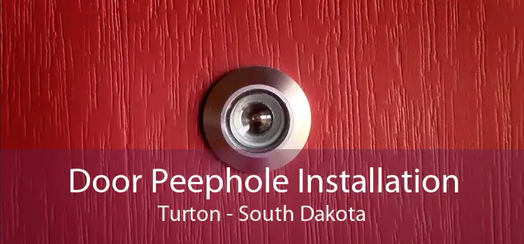 Door Peephole Installation Turton - South Dakota