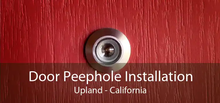 Door Peephole Installation Upland - California