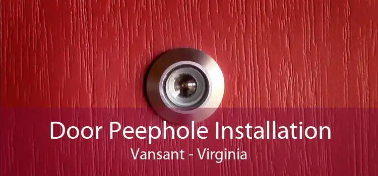 Door Peephole Installation Vansant - Virginia
