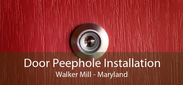 Door Peephole Installation Walker Mill - Maryland