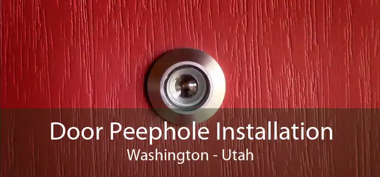 Door Peephole Installation Washington - Utah