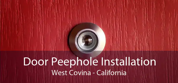 Door Peephole Installation West Covina - California
