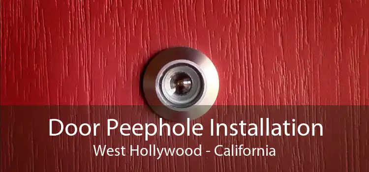 Door Peephole Installation West Hollywood - California