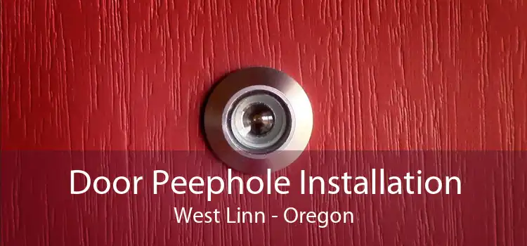 Door Peephole Installation West Linn - Oregon