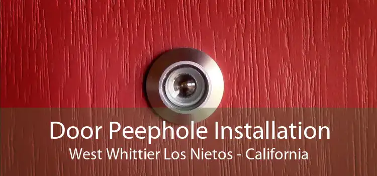 Door Peephole Installation West Whittier Los Nietos - California