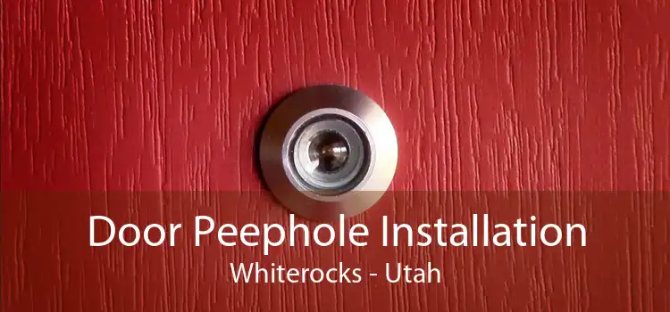 Door Peephole Installation Whiterocks - Utah
