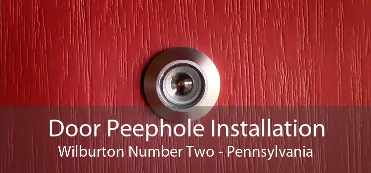 Door Peephole Installation Wilburton Number Two - Pennsylvania