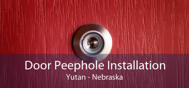 Door Peephole Installation Yutan - Nebraska