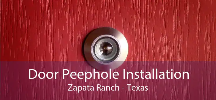 Door Peephole Installation Zapata Ranch - Texas