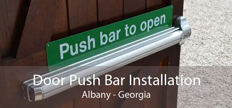 Door Push Bar Installation Albany - Georgia