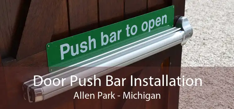Door Push Bar Installation Allen Park - Michigan