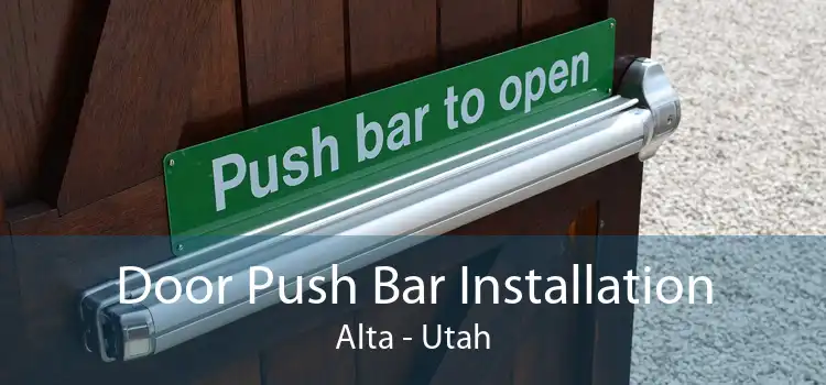 Door Push Bar Installation Alta - Utah