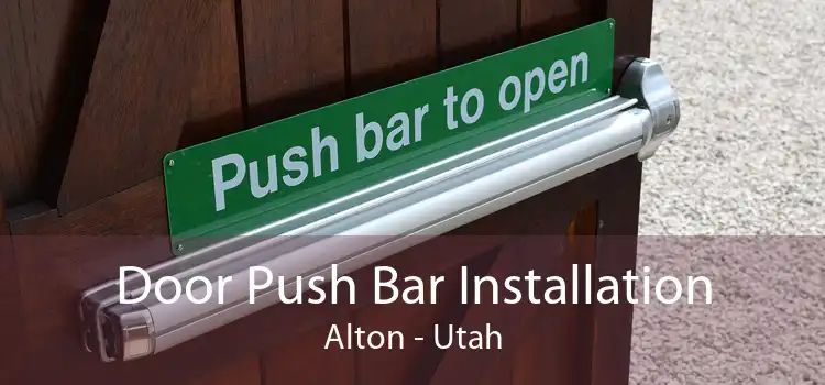 Door Push Bar Installation Alton - Utah