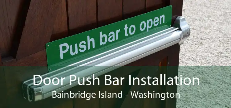Door Push Bar Installation Bainbridge Island - Washington