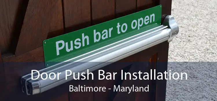 Door Push Bar Installation Baltimore - Maryland