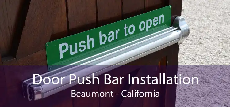 Door Push Bar Installation Beaumont - California