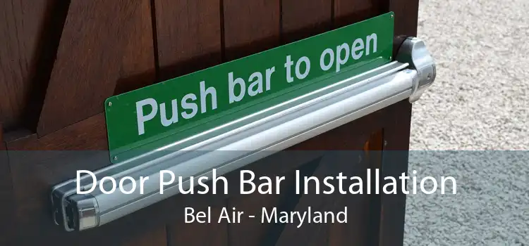 Door Push Bar Installation Bel Air - Maryland