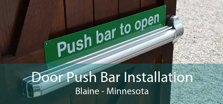 Door Push Bar Installation Blaine - Minnesota