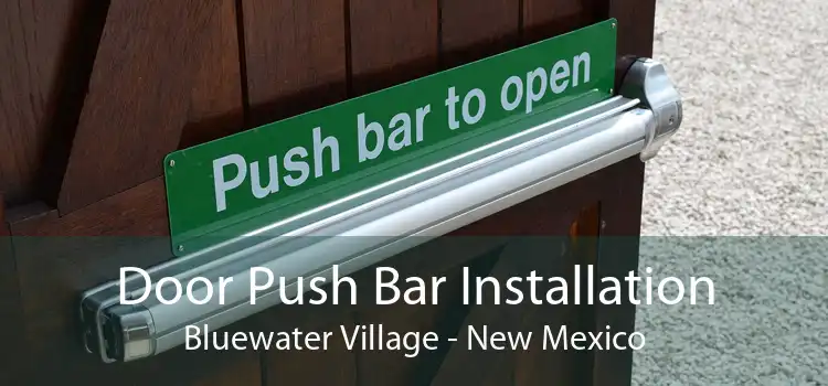Door Push Bar Installation Bluewater Village - New Mexico