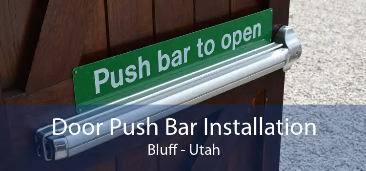 Door Push Bar Installation Bluff - Utah