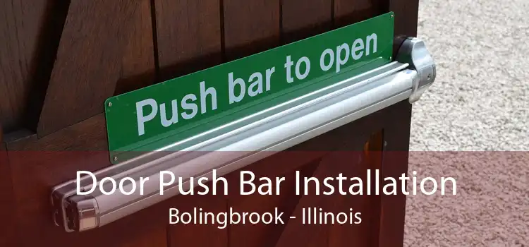 Door Push Bar Installation Bolingbrook - Illinois