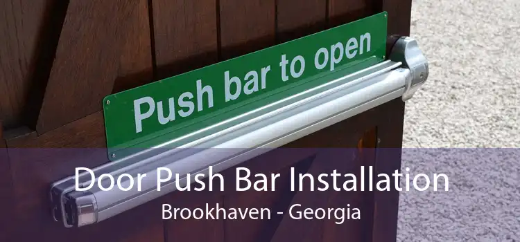 Door Push Bar Installation Brookhaven - Georgia