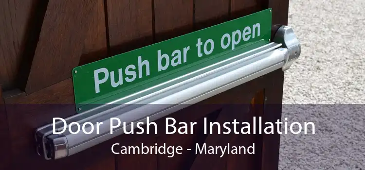 Door Push Bar Installation Cambridge - Maryland