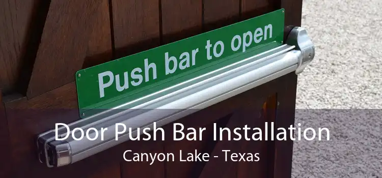 Door Push Bar Installation Canyon Lake - Texas