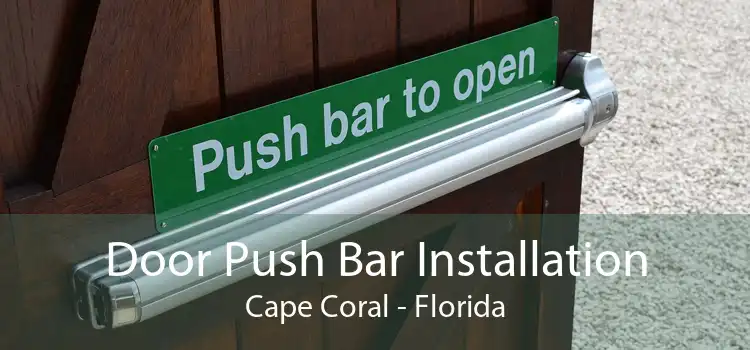 Door Push Bar Installation Cape Coral - Florida
