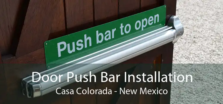 Door Push Bar Installation Casa Colorada - New Mexico