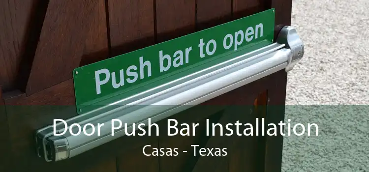 Door Push Bar Installation Casas - Texas