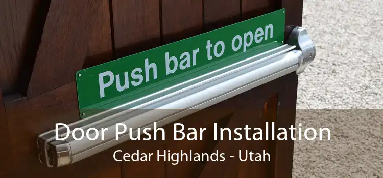 Door Push Bar Installation Cedar Highlands - Utah