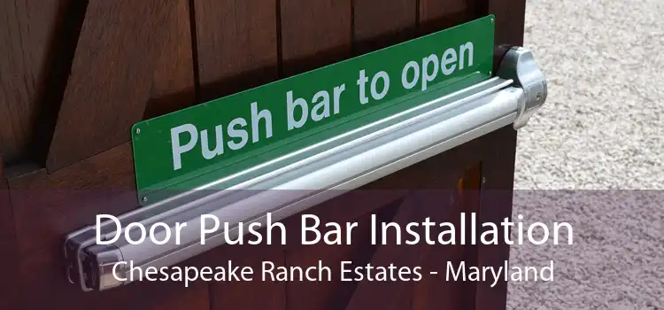 Door Push Bar Installation Chesapeake Ranch Estates - Maryland
