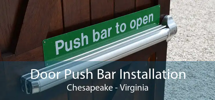 Door Push Bar Installation Chesapeake - Virginia