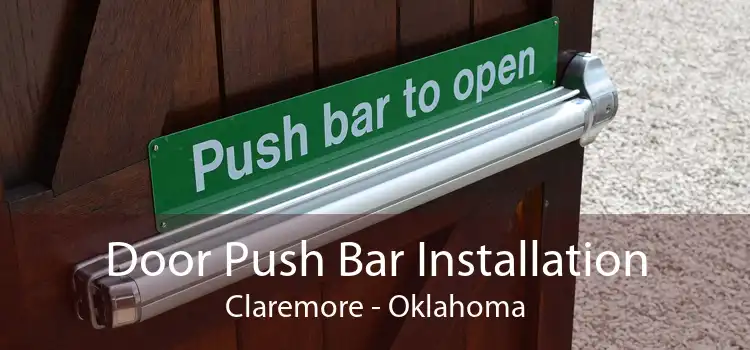 Door Push Bar Installation Claremore - Oklahoma