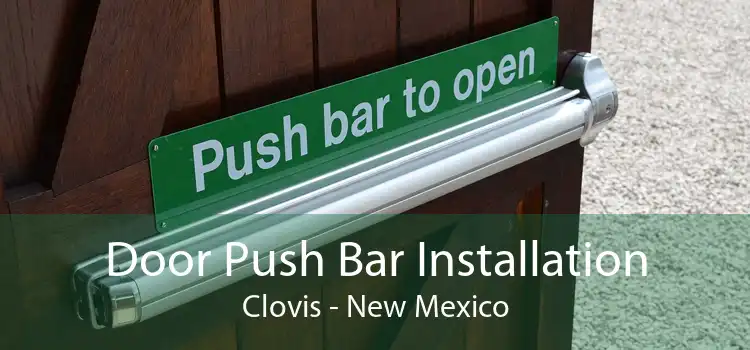 Door Push Bar Installation Clovis - New Mexico