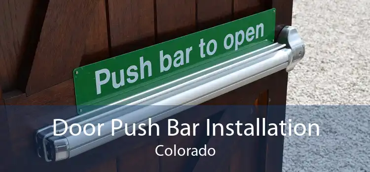 Door Push Bar Installation Colorado