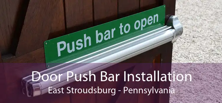 Door Push Bar Installation East Stroudsburg - Pennsylvania