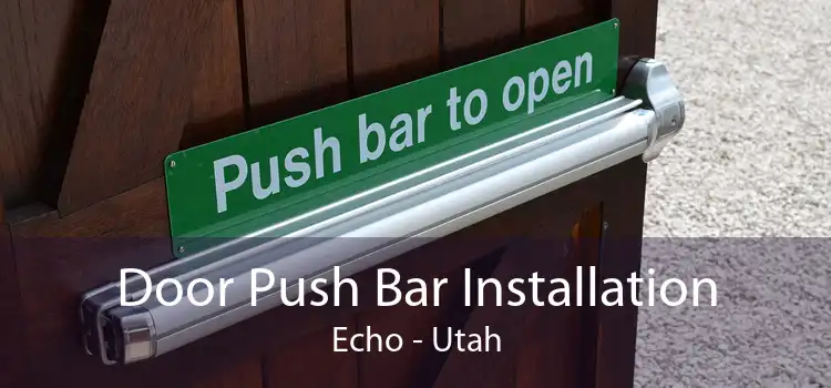Door Push Bar Installation Echo - Utah