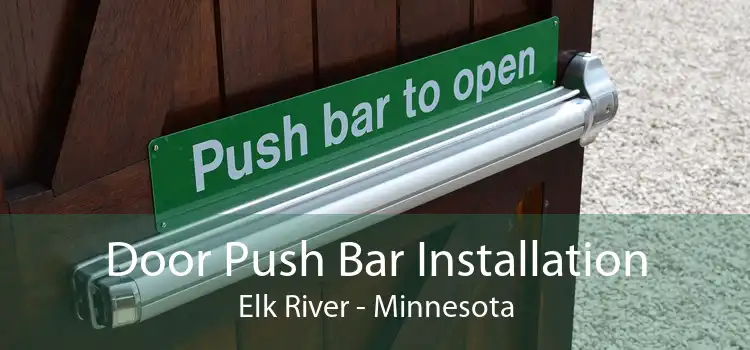 Door Push Bar Installation Elk River - Minnesota